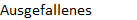 Ausgefallenes
