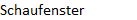 Schaufenster