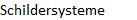 Schildersysteme